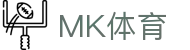 MK体育(mksports)官方网站 - 精彩体育赛事尽在MKSPORTS
