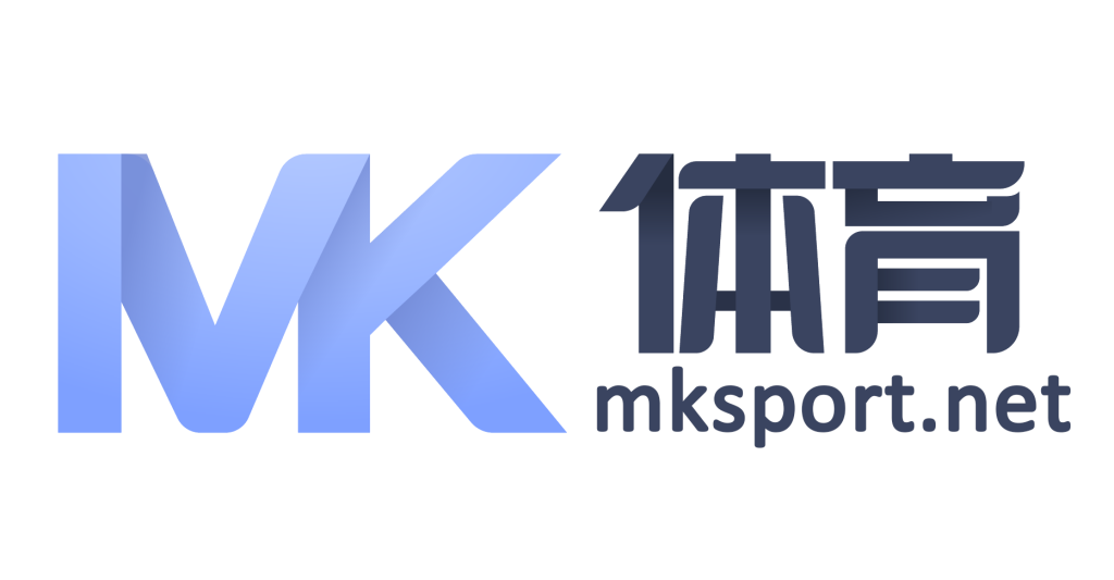MK体育(中国)官方网站 - 全球赛事体育娱乐平台